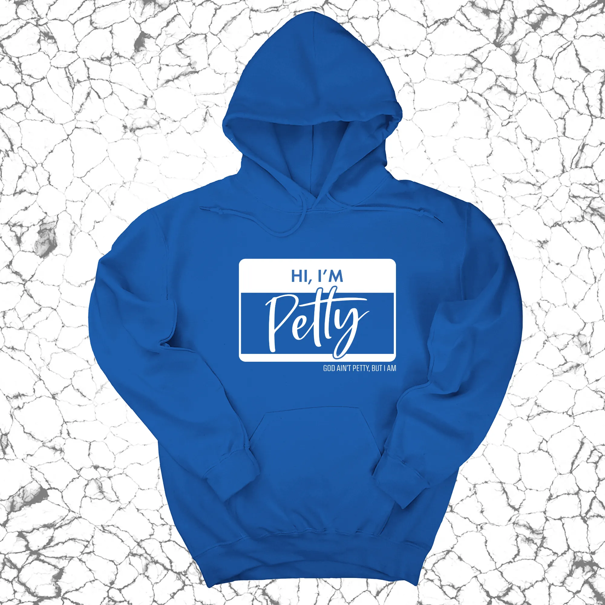 Hi, I'm Petty Unisex Hoodie