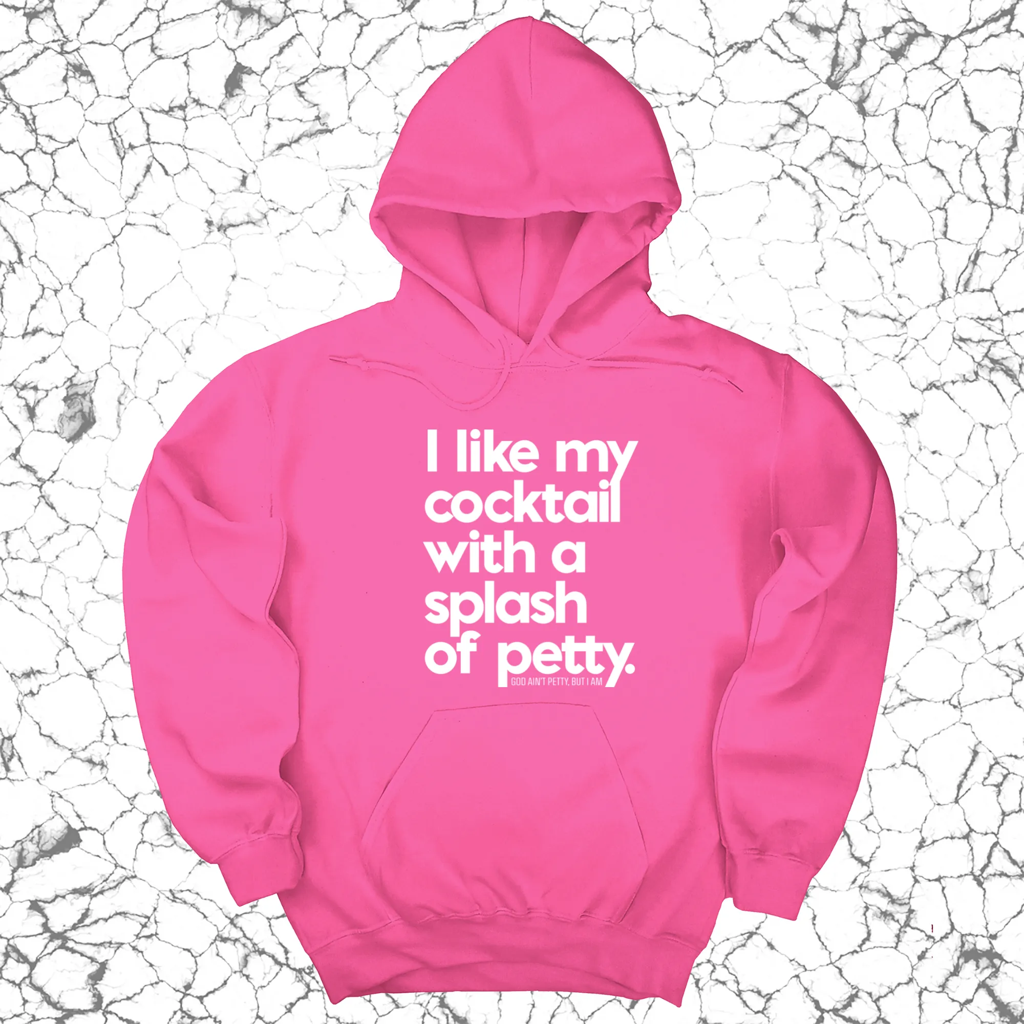 I like my cocktail with a splash of petty Unisex Hoodie