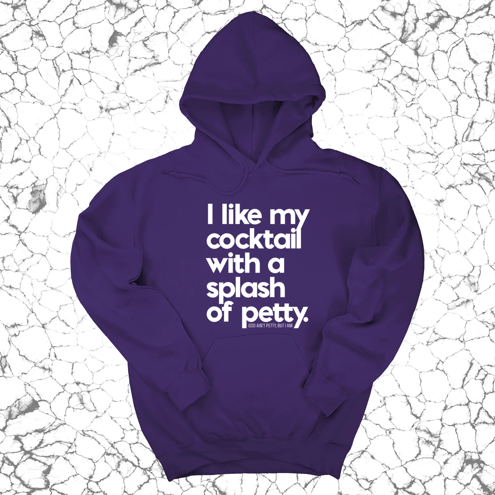 I like my cocktail with a splash of petty Unisex Hoodie