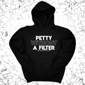 Petty without a Filter Unisex Hoodie