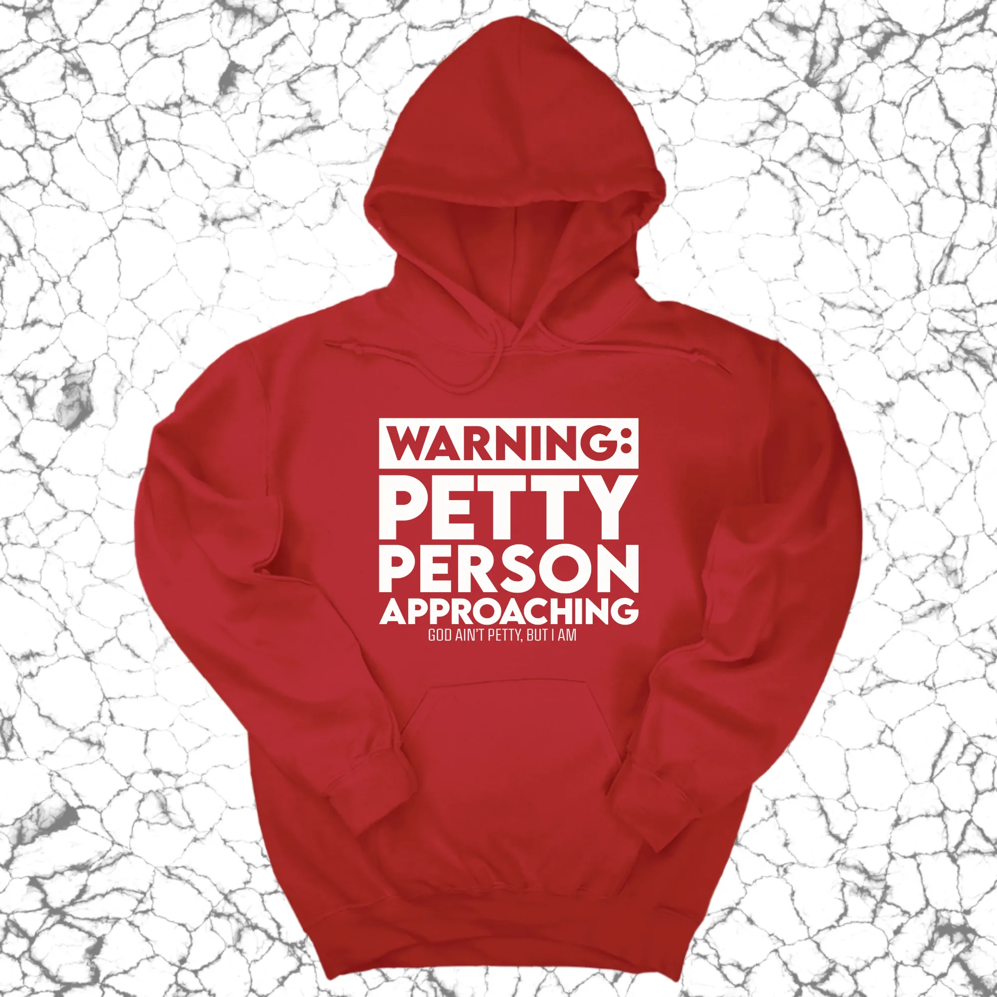 Warning: Petty Person is Approaching Unisex Hoodie