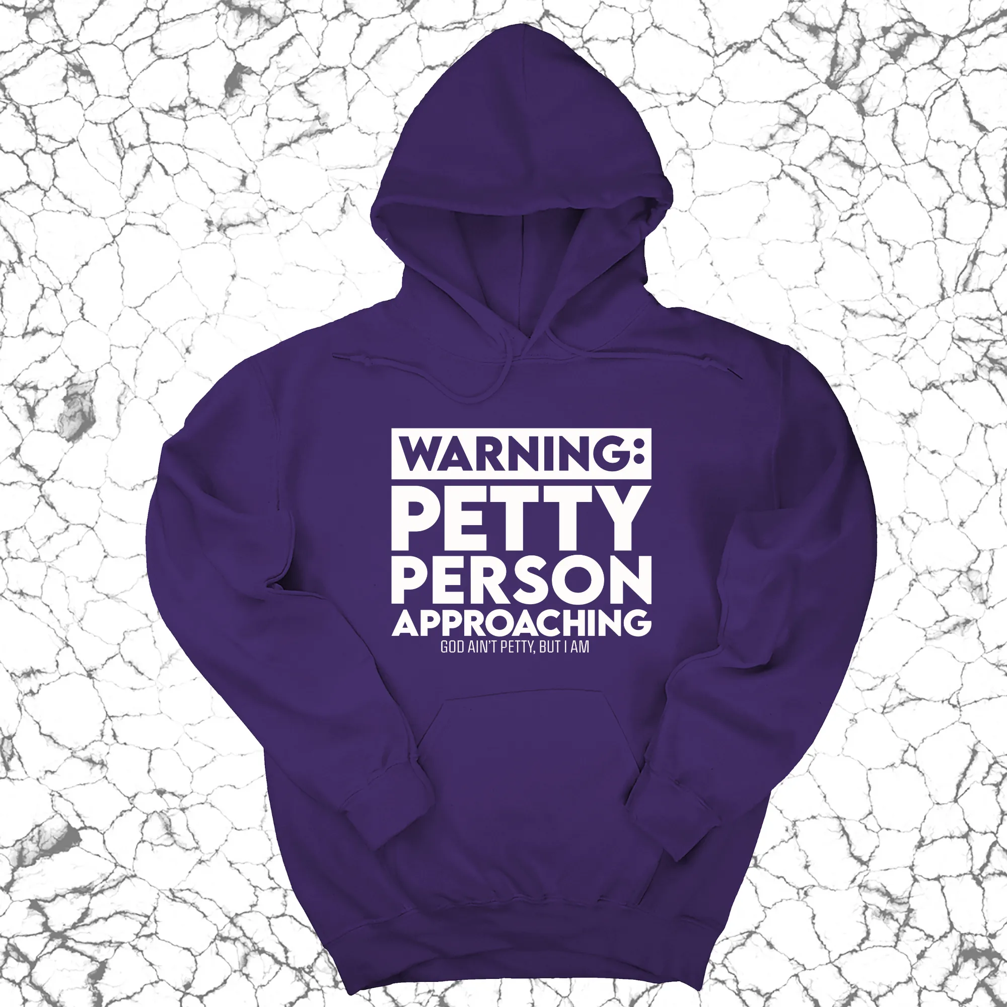 Warning: Petty Person is Approaching Unisex Hoodie