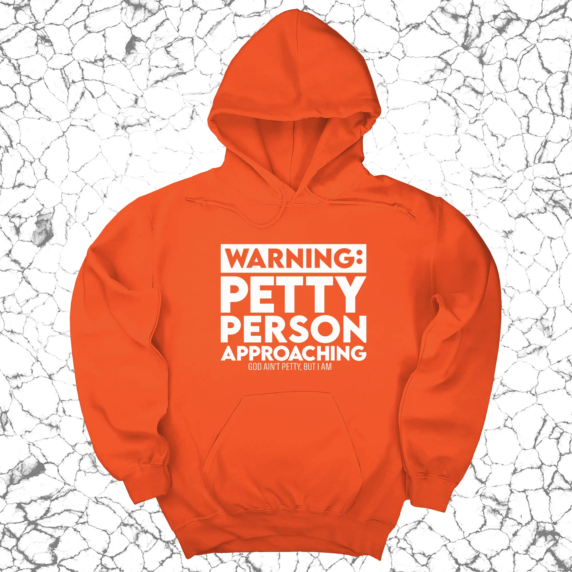 Warning: Petty Person is Approaching Unisex Hoodie