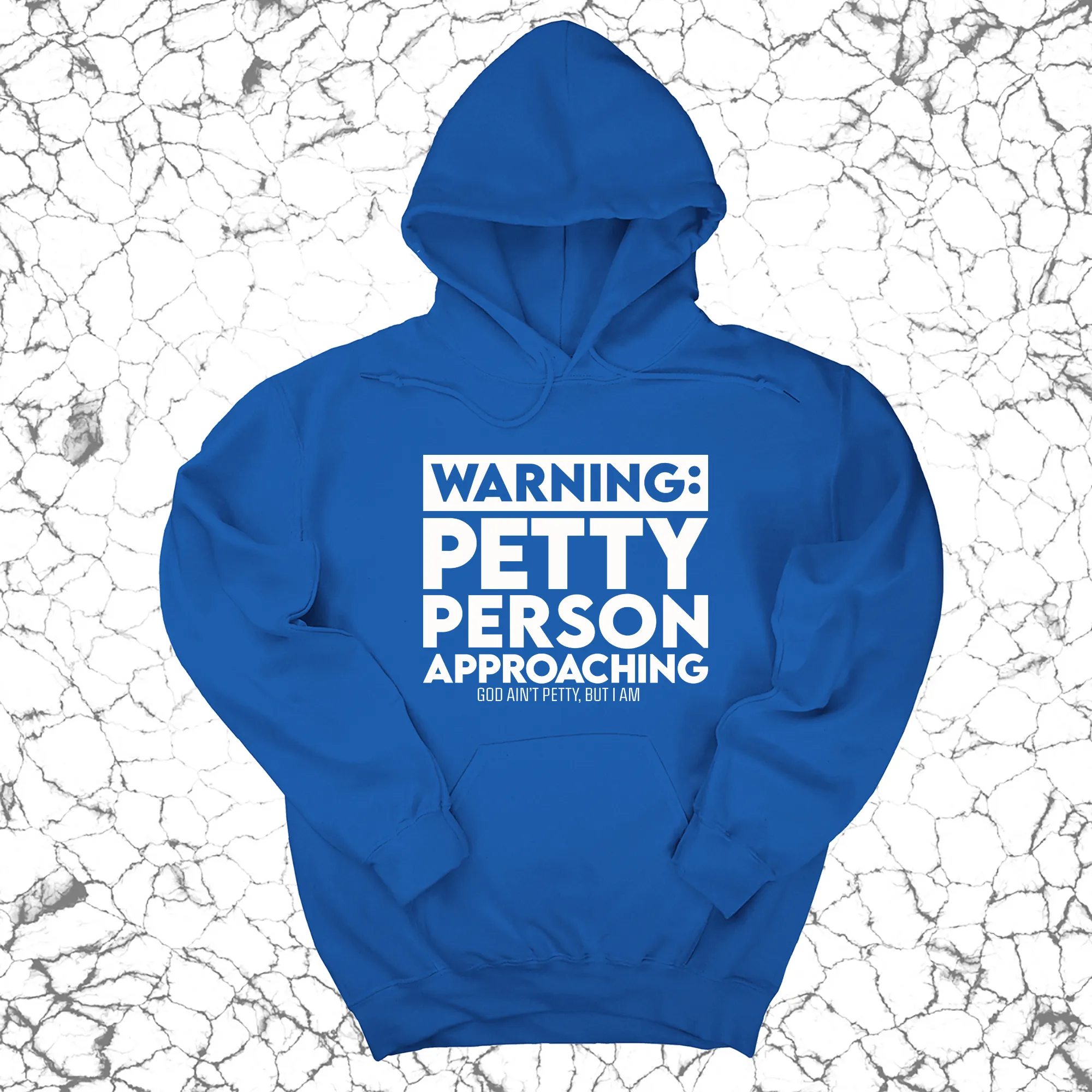 Warning: Petty Person is Approaching Unisex Hoodie