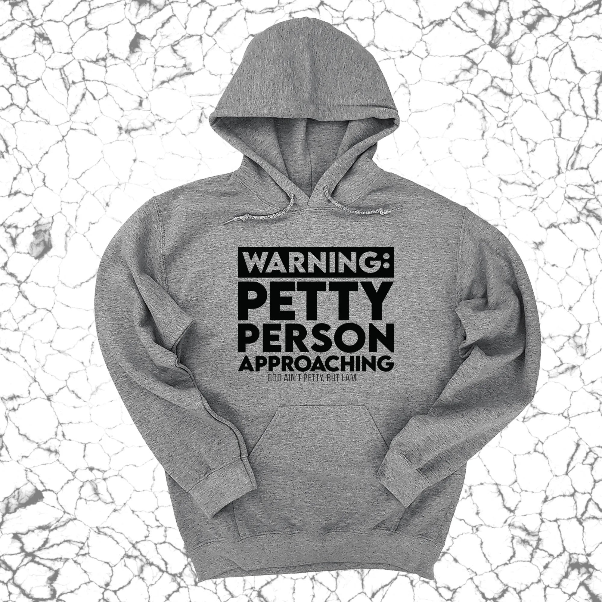 Warning: Petty Person is Approaching Unisex Hoodie