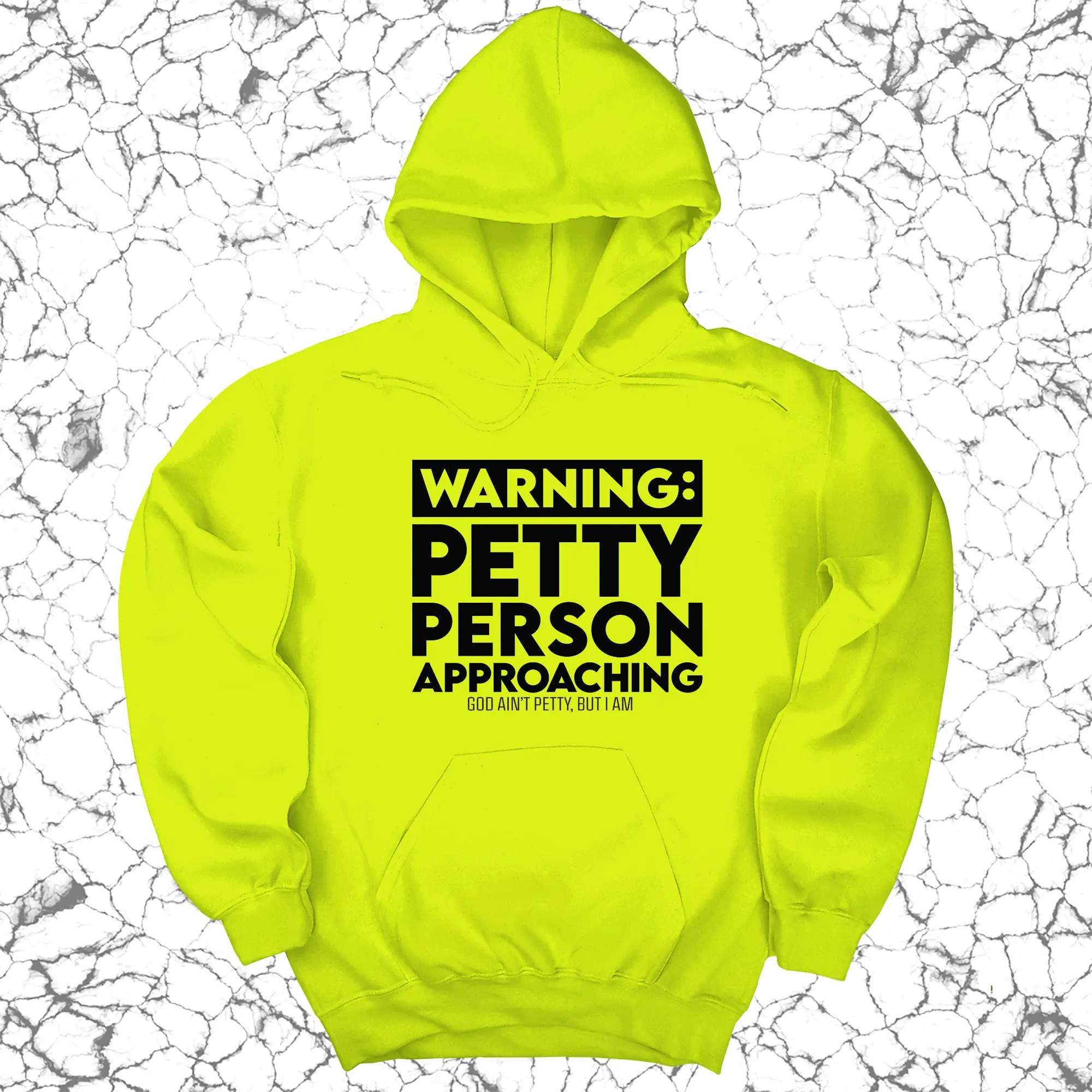 Warning: Petty Person is Approaching Unisex Hoodie